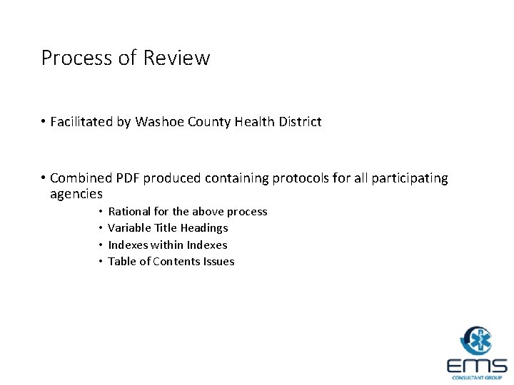 Process of Review • Facilitated by Washoe County Health District • Combined PDF produced