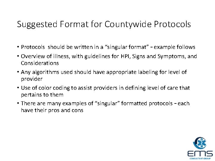 Suggested Format for Countywide Protocols • Protocols should be written in a “singular format”