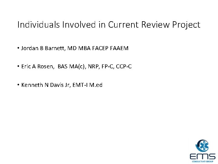 Individuals Involved in Current Review Project • Jordan B Barnett, MD MBA FACEP FAAEM