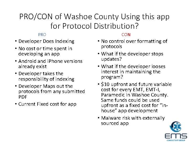 PRO/CON of Washoe County Using this app for Protocol Distribution? PRO • Developer Does