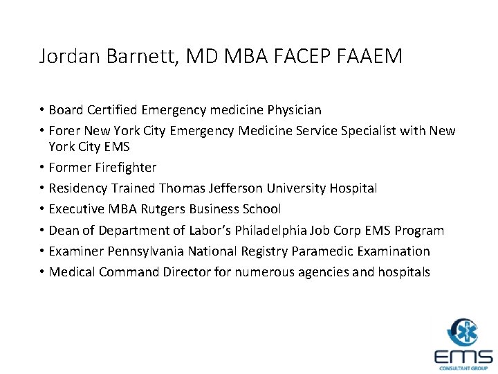 Jordan Barnett, MD MBA FACEP FAAEM • Board Certified Emergency medicine Physician • Forer