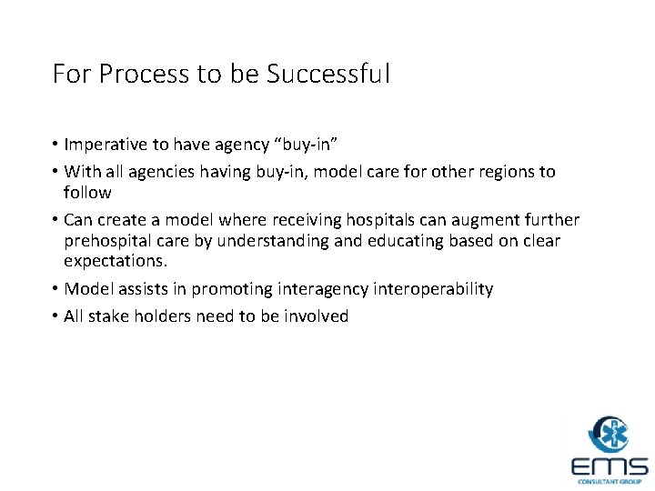 For Process to be Successful • Imperative to have agency “buy-in” • With all