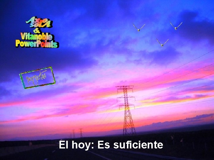 El hoy: Es suficiente 