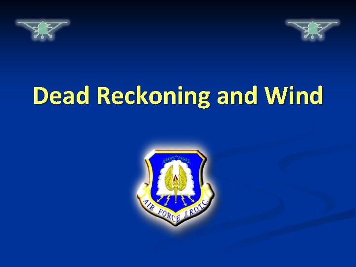 Dead Reckoning and Wind 