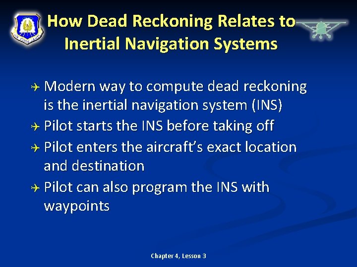 How Dead Reckoning Relates to Inertial Navigation Systems Modern way to compute dead reckoning