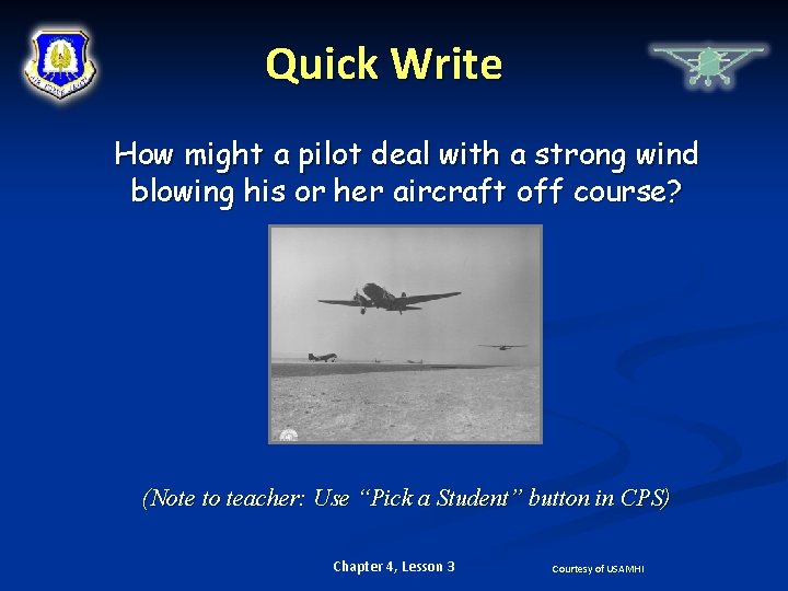 Quick Write How might a pilot deal with a strong wind blowing his or