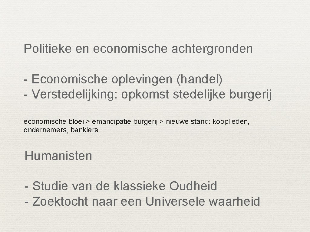 Politieke en economische achtergronden - Economische oplevingen (handel) - Verstedelijking: opkomst stedelijke burgerij economische