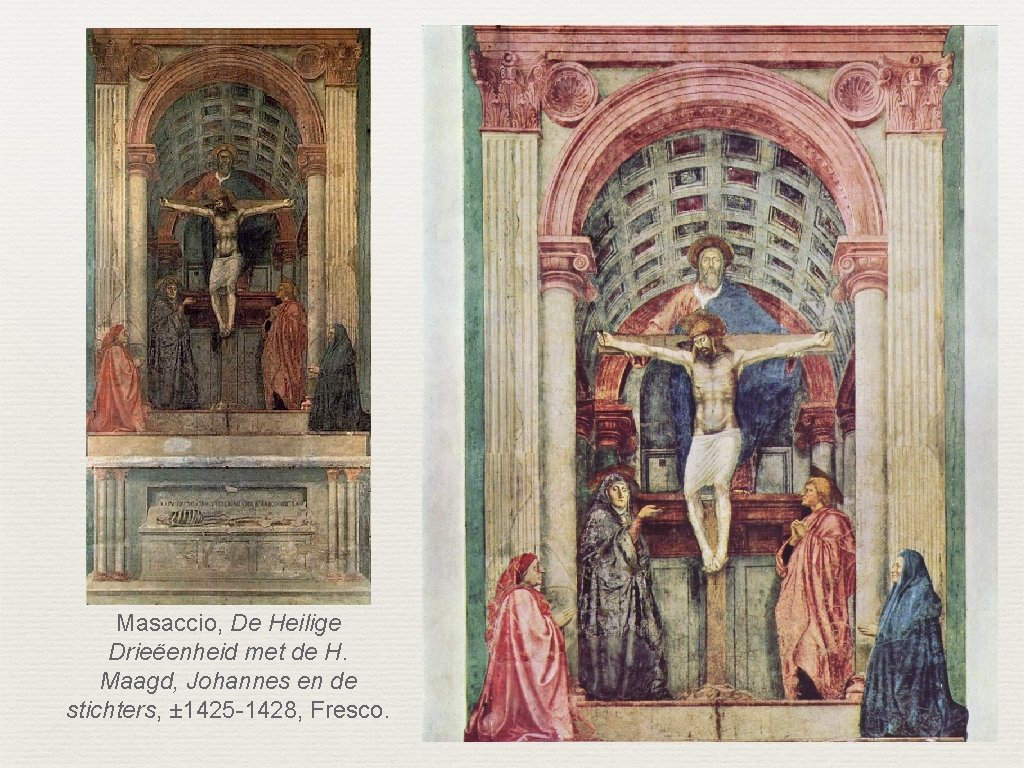 Masaccio, De Heilige Drieëenheid met de H. Maagd, Johannes en de stichters, ± 1425