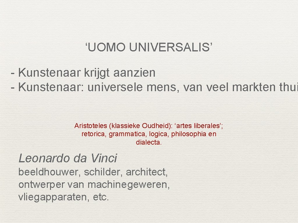 ‘UOMO UNIVERSALIS’ - Kunstenaar krijgt aanzien - Kunstenaar: universele mens, van veel markten thui