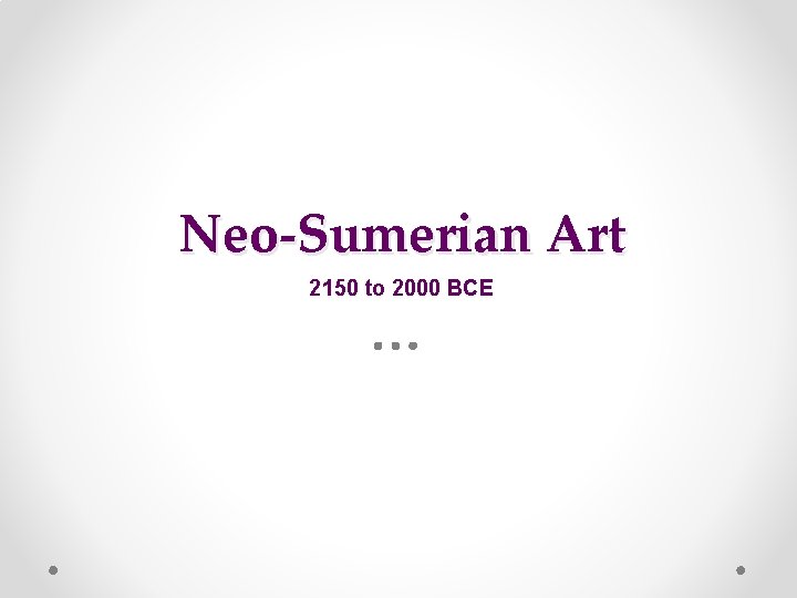 Neo-Sumerian Art 2150 to 2000 BCE 