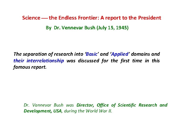 Science the Endless Frontier: A report to the President By Dr. Vennevar Bush (July