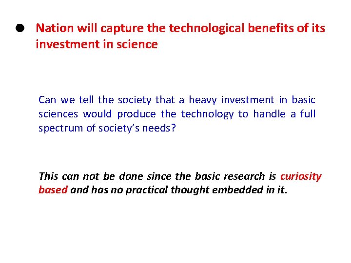 Nation will capture the technological benefits of its investment in science Can we tell
