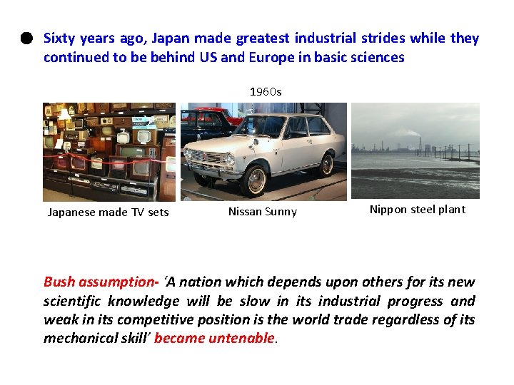 Sixty years ago, Japan made greatest industrial strides while they continued to be behind