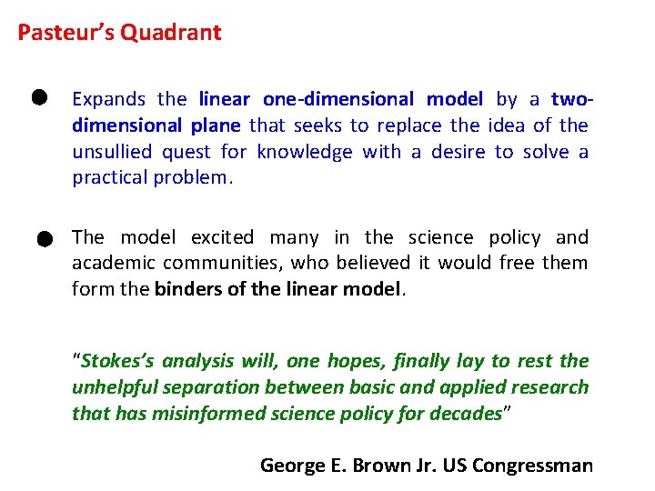 Pasteur’s Quadrant Expands the linear one-dimensional model by a twodimensional plane that seeks to