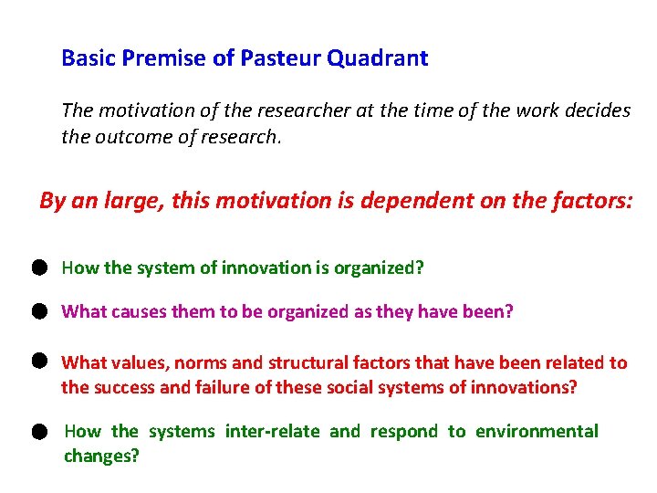 Basic Premise of Pasteur Quadrant The motivation of the researcher at the time of