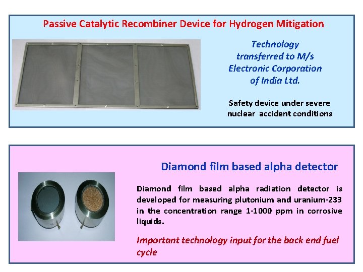Passive Catalytic Recombiner Device for Hydrogen Mitigation Technology transferred to M/s Electronic Corporation of