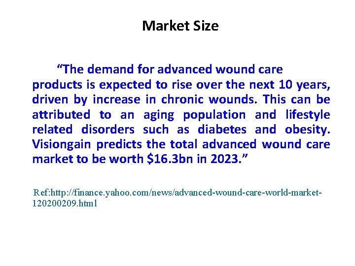Market Size “The demand for advanced wound care products is expected to rise over