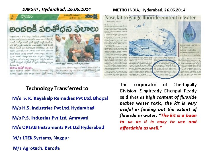 SAKSHI , Hyderabad, 26. 06. 2014 Technology Transferred to M/s S. K. Kayakalp Remedies