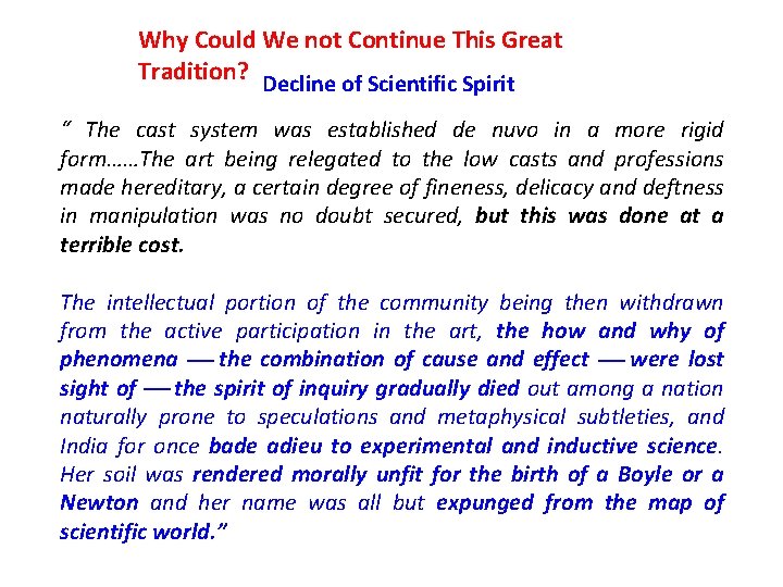 Why Could We not Continue This Great Tradition? Decline of Scientific Spirit “ The