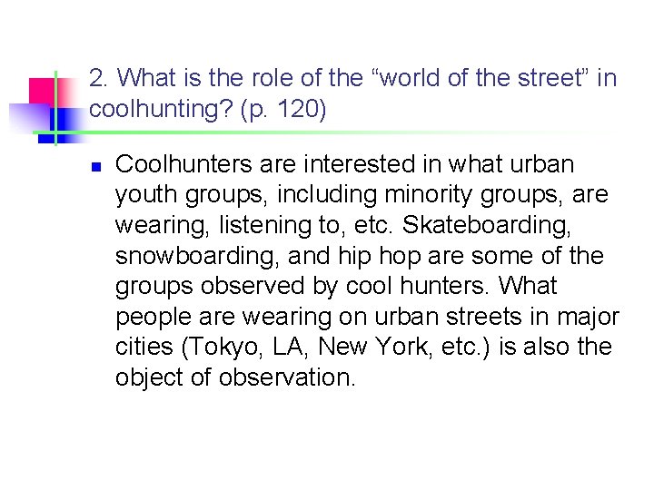 2. What is the role of the “world of the street” in coolhunting? (p.