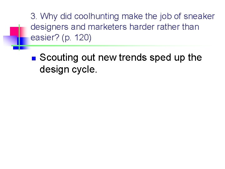 3. Why did coolhunting make the job of sneaker designers and marketers harder rather