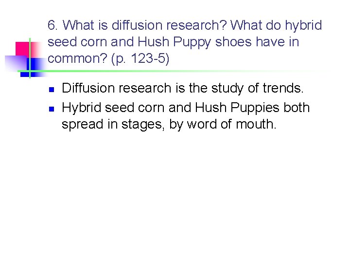 6. What is diffusion research? What do hybrid seed corn and Hush Puppy shoes