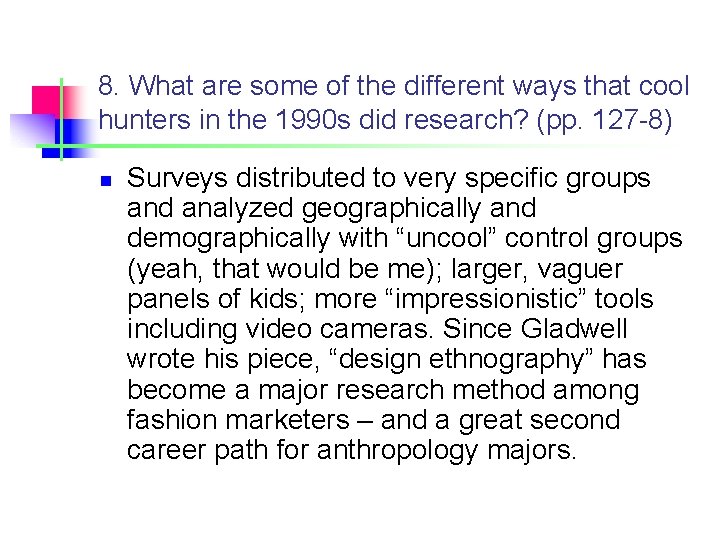 8. What are some of the different ways that cool hunters in the 1990