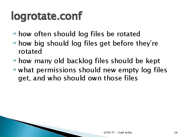 logrotate. conf how often should log files be rotated how big should log files