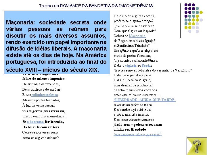 Trecho do ROMANCE DA BANDEIRA DA INCONFIDÊNCIA “Atrás de portas fechadas, à luz de Trecho do ROMANCE DA BANDEIRA DA INCONFIDÊNCIA “Atrás de portas fechadas, à luz de