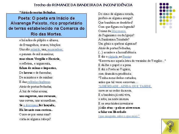 Trecho do ROMANCE DA BANDEIRA DA INCONFIDÊNCIA “Atrás de portas fechadas, à luz de Trecho do ROMANCE DA BANDEIRA DA INCONFIDÊNCIA “Atrás de portas fechadas, à luz de