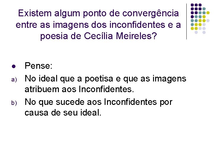 Existem algum ponto de convergência entre as imagens dos inconfidentes e a poesia de Existem algum ponto de convergência entre as imagens dos inconfidentes e a poesia de