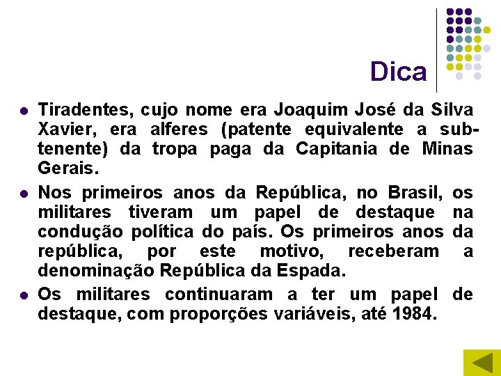 Dica l l l Tiradentes, cujo nome era Joaquim José da Silva Xavier, era Dica l l l Tiradentes, cujo nome era Joaquim José da Silva Xavier, era
