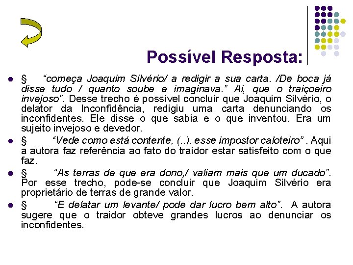 Possível Resposta: l l § “começa Joaquim Silvério/ a redigir a sua carta. /De Possível Resposta: l l § “começa Joaquim Silvério/ a redigir a sua carta. /De
