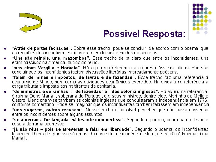 Possível Resposta: l l l l “Atrás de portas fechadas”. Sobre esse trecho, pode-se Possível Resposta: l l l l “Atrás de portas fechadas”. Sobre esse trecho, pode-se