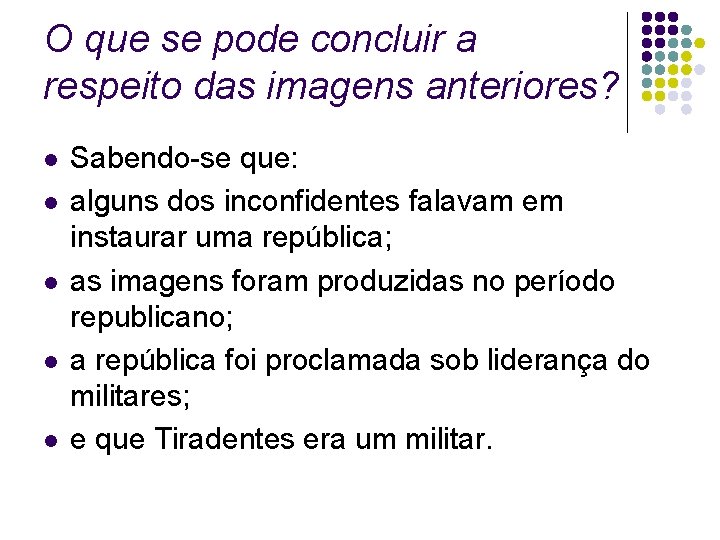 O que se pode concluir a respeito das imagens anteriores? l l l Sabendo-se O que se pode concluir a respeito das imagens anteriores? l l l Sabendo-se