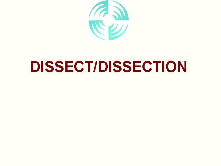 DISSECT/DISSECTION 