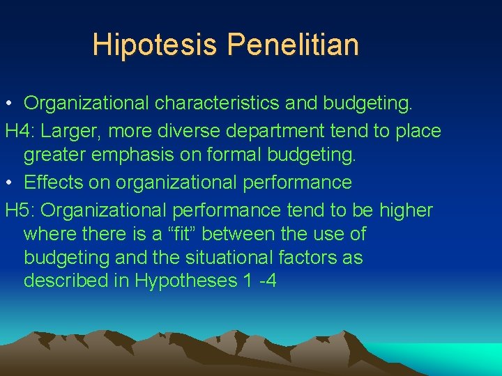 Hipotesis Penelitian • Organizational characteristics and budgeting. H 4: Larger, more diverse department tend