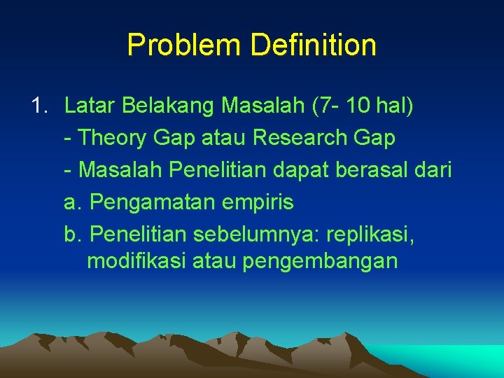 Problem Definition 1. Latar Belakang Masalah (7 - 10 hal) - Theory Gap atau