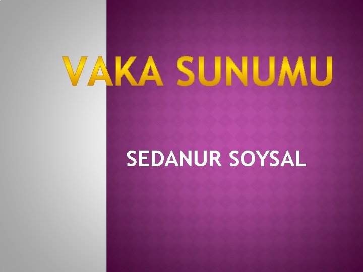 SEDANUR SOYSAL 