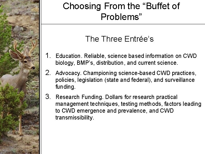 Choosing From the “Buffet of Problems” The Three Entrée’s 1. Education. Reliable, science based Choosing From the “Buffet of Problems” The Three Entrée’s 1. Education. Reliable, science based