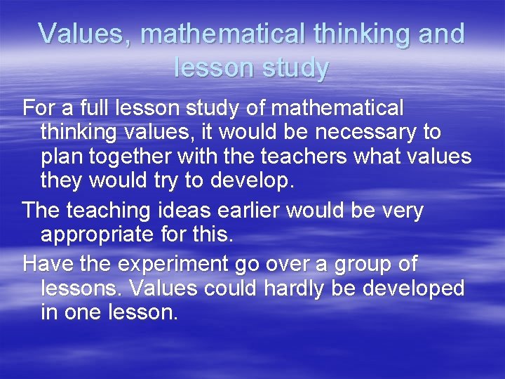 Values, mathematical thinking and lesson study For a full lesson study of mathematical thinking