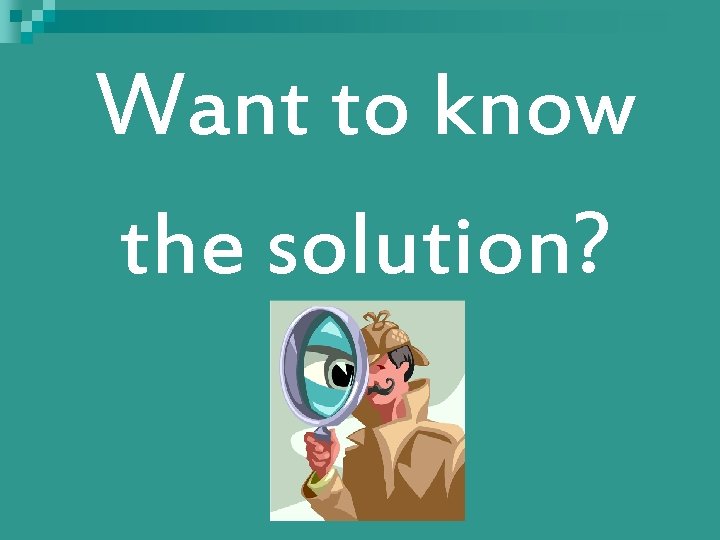 Want to know the solution? 