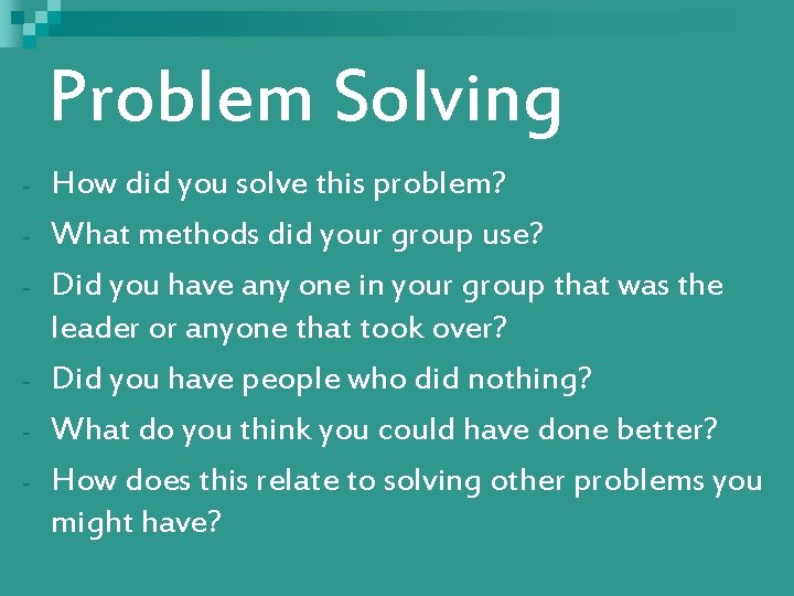 Problem Solving - How did you solve this problem? What methods did your group