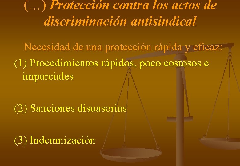 (…) Protección contra los actos de discriminación antisindical Necesidad de una protección rápida y