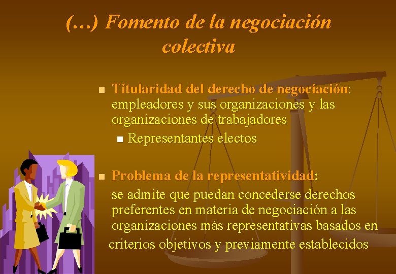 (…) Fomento de la negociación colectiva n n Titularidad del derecho de negociación: empleadores