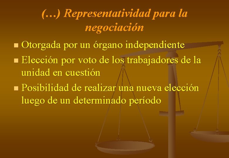 (…) Representatividad para la negociación Otorgada por un órgano independiente n Elección por voto