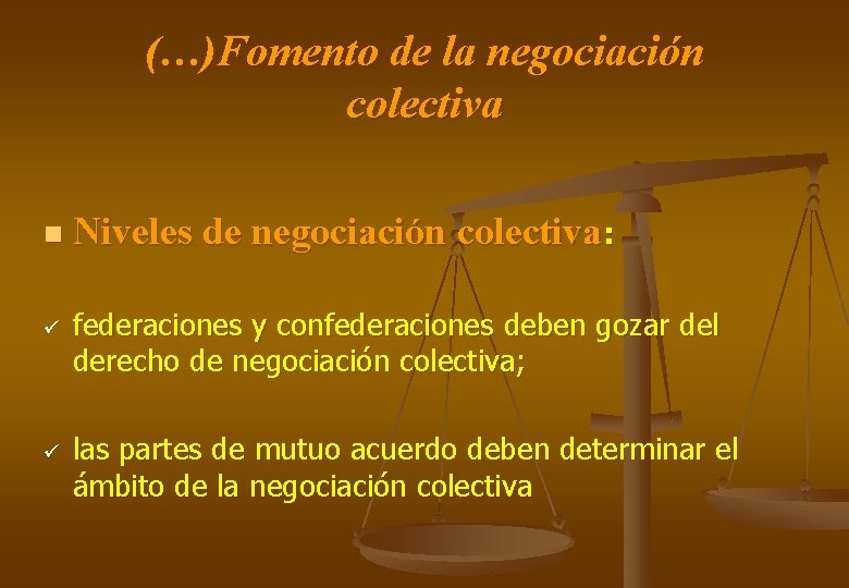 (…)Fomento de la negociación colectiva n ü ü Niveles de negociación colectiva: federaciones y