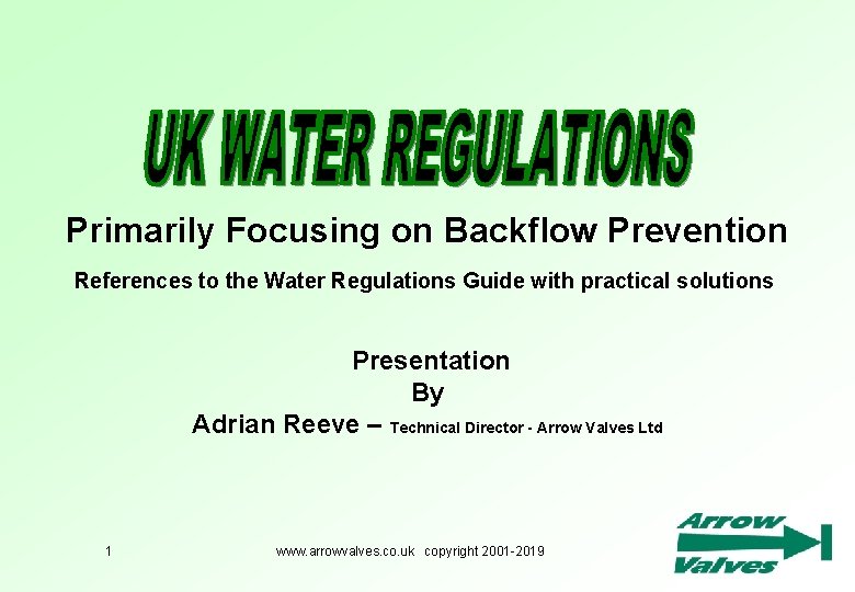 Primarily Focusing on Backflow Prevention References to the Water Regulations Guide with practical solutions