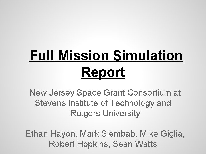 Full Mission Simulation Report New Jersey Space Grant Consortium at Stevens Institute of Technology