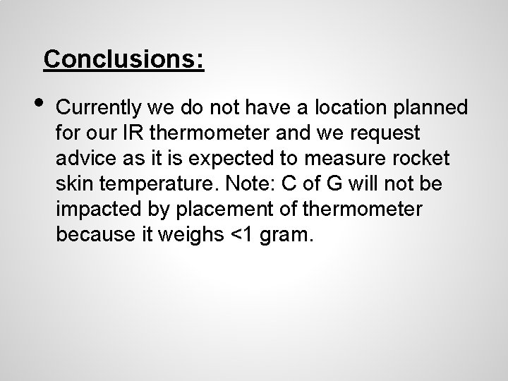 Conclusions: • Currently we do not have a location planned for our IR thermometer